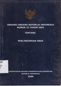 Undang-Undang Republik Indonesia Nomor 23 Tahun 2002 Tentang Perlindungan Anak