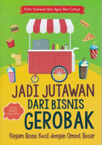 Jadi Jutawan dari Bisnis Gerobak ; Ragam Bisnis Kecil Dengan Omset Besar