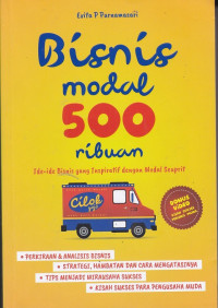 Bisnis Model 500 Ribuan ; Ide-ide Bisnis Yang Inspiratif Dengan Modal Seuprit