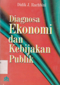 Diagnosa Ekonomi dan Kebijakan Publik