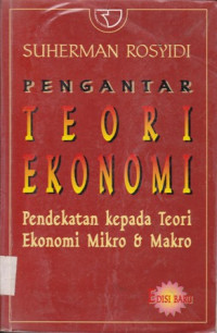 Pengantar Teori Ekonomi:Pendekatan Kepada Teori Ekonomi Mikro dan Makro