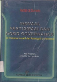 Inovasi, Partisipasi Dan Good Governance (20 Prakarsa Inovatif dan Partisipatif di Indonesia)