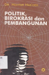 Politik Birokrasi Dan Pembangunan