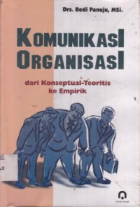 Komunikasi Organisasi dari Konseptual-Teoritis ke Empirik