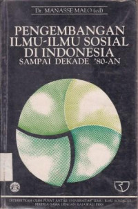 Pengembangan Ilmu - Ilmu Sosial di Indonesia Sampai Dekade '80-an