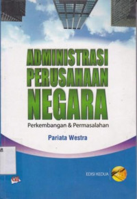 Administrasi Perusahaan Negara Perkembangan dan Permasalahan
