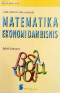Cara Mudah Memahami Matematika Ekonomi Dan Bisnis